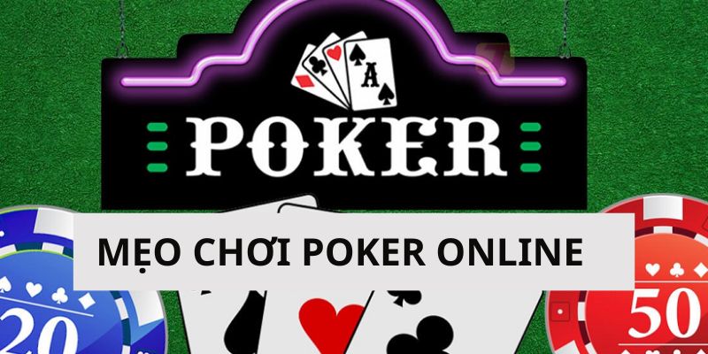 Tổng hợp những mẹo chơi Poker online cực hay dành cho anh em 