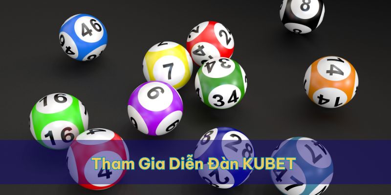 Hãy tham gia diễn đàn KUBET để được bật mí cách chơi thắng lớn